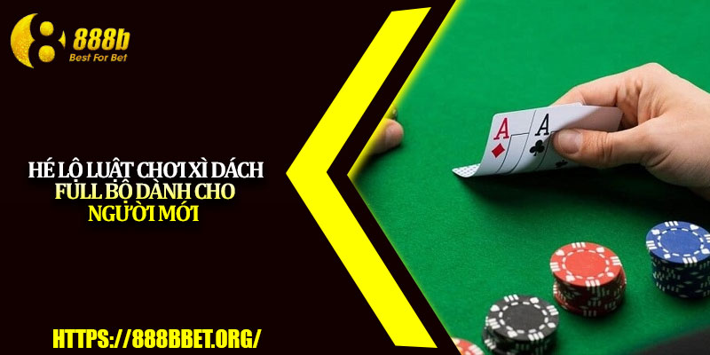Luật Chơi Xì Dách – Cách Đạt 21 Điểm Thắng Lớn 4 Hé lộ luật chơi Xì Dách full bộ dành cho người mới