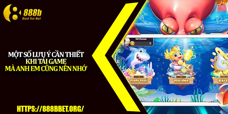Tải Game Bắn Cá – Cài Đặt Nhanh, Bắn Là Trúng Thưởng 4 Một số lưu ý cần thiết khi tải game mà anh em cũng nên nhớ